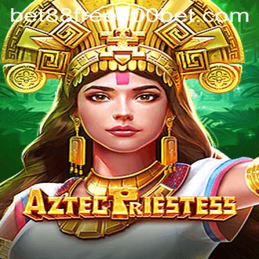 Exploring the Mystic World of AztecPriestess and Unlocking the Bet88 Free 100 Offer