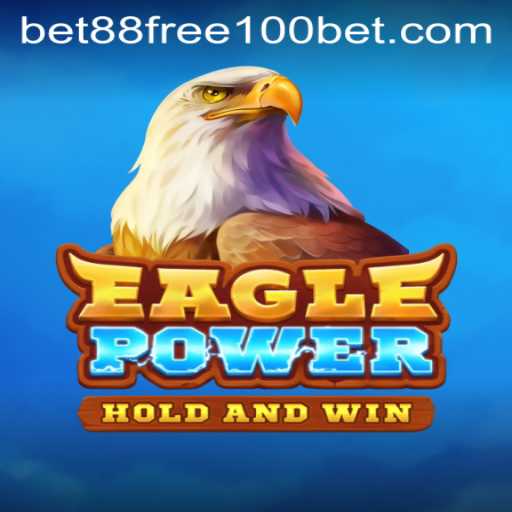 EaglePower: Soar to New Heights with Bet88 Free 100