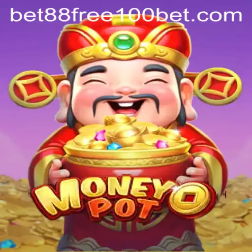 Exploring the Thrills of MoneyPot with Bet88 Free 100