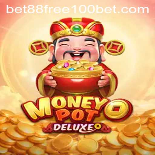 Exploring MoneyPotDELUXE: An Engaging Bet88 Free 100 Game