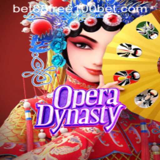 Exploring the Fascinating World of OperaDynasty with Bet88 Free 100