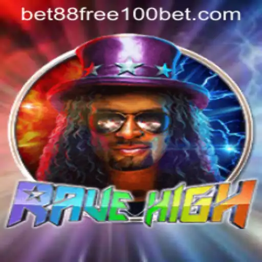 RaveHigh: Exploring the Thrills of the Game with Bet88 Free 100