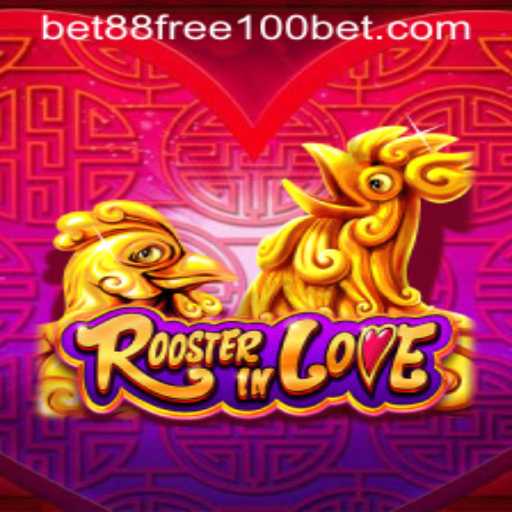 Exploring RoosterInLove: A Unique Betting Adventure with Bet88 Free 100