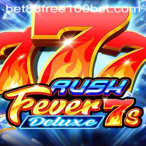 Discovering the Excitement of RushFever7sDeluxe and the Thrill of Bet88 Free 100