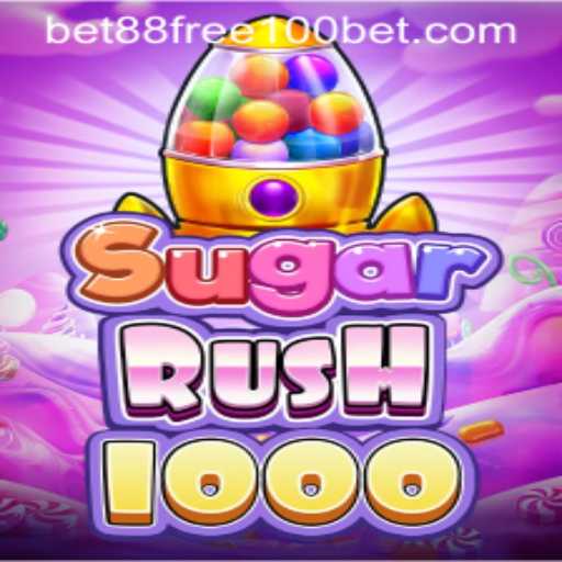 Exploring the Exciting World of SugarRush1000 and Bet88 Free 100